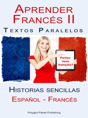 cover image of Aprender Francés II--Textos paralelos--Historias sencillas (Español--Francés)